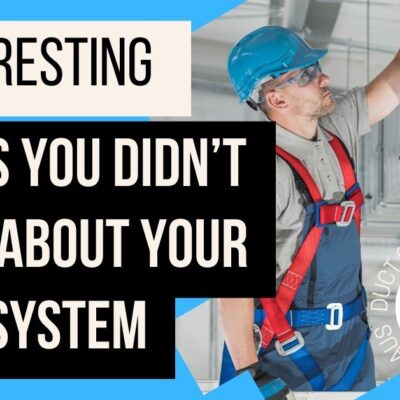 7 Interesting Things You Didn’t Know About your HVAC System