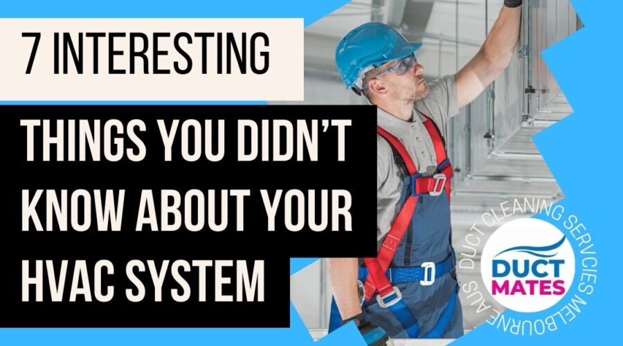 7 Interesting Things You Didn’t Know About your HVAC System